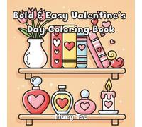 Bold & Easy Valentine’s Day Coloring Book: Cozy Valentine’s Day & Self-Care Designs for Adults & Teens | Simple, Cute Illustrations