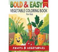 Bold & Easy Vegetable Coloring Book: Fruits and Vegetables coloring book for kids 2-6