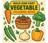 Bold & Easy Vegetable Coloring Book: Fun & Relaxing Stress Relief Coloring (Bold & Easy Stress Relief Coloring Books)