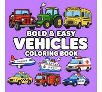 Bold & Easy Vehicles Coloring Book: Cars, Trucks, Planes, Trains & More with Thick Bold Lines for Relaxation, Stress Relief, and Creative Coloring Fun (Bold & Easy Coloring Books)