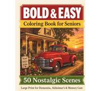 Bold & Easy Vintage Coloring Book for Seniors: 50 Nostalgic Scenes of Classic Cars, Retro Homes & Familiar Objects