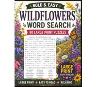 Bold & Easy Wildflower Word Search: 80 Large Print Puzzles Inspired by North American Wildflowers for Adults, Seniors, Gardeners & Flower Lovers
