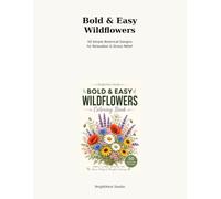 Bold & Easy Wildflowers Coloring Book: 50 Simple Botanical Designs for Relaxation, Stress Relief and Mindful Coloring