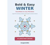 Bold & Easy Winter: Snowflakes & Cozy Mandalas - Large Print Christmas & Winter Coloring Book for Adults & Seniors | 40 Simple, Relaxing Designs for Stress Relief & Holiday Calm