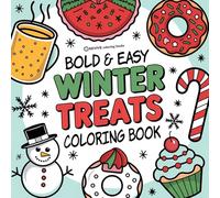 Bold & Easy Winter Treats Coloring Book: Cozy & Sweet Stress Relief Coloring (Bold & Easy Stress Relief Coloring Books)