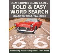 Bold & Easy Word Search: Classic Car Road Trips Edition: 118 Relaxing Large Print Puzzles for Adults and Seniors (Cozy Corner Brain Games)