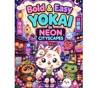 Bold & Easy Yokai in Neon Cityscapes: A Large Print Coloring Book with Cute Japanese Spirits, Cozy Night Streets, and Modern Mythological Scenes for Relaxation