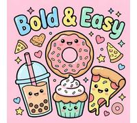 Bold & Easy: Yummy Snacks & Sweets: Kawaii Malbuch für Erwachsene & Kinder | 50 Süße & Einfache Motive zum Entspannen | Dicke Linien & Große Flächen (Cozy Ink Studio)
