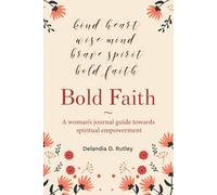 Bold Faith: A woman’s journal guide towards spiritual empowerment
