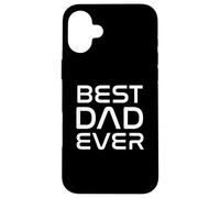 Bold & Futuristic Best Dad Ever Father's Day Carcasa para iPhone 16 Plus