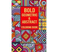 Bold Geometric & Abstract Coloring Book