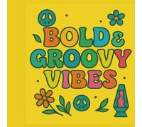Bold & Groovy Vibes: A Bold and Easy Coloring Book with Funky, Feel-Good Energy