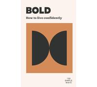 BOLD: How to live confidently (150 Simple Ways)