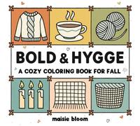 Bold & Hygge: Cozy Coloring Book for Fall With Easy Patterns, Simple Designs, and Cozy Autumn Vibes (Bold & Easy)