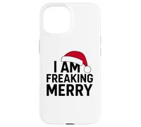 Bold I Am Freaking Merry Festive Humor Holiday Season tee Carcasa para iPhone 15