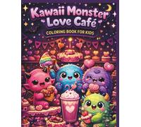 Bold Kawaii Monster Love Café Coloring Book for Kids: Adorable & Fun Kawaii Creatures to Color for Boys and Girls Ages 4-8