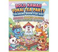 Bold Kawaii Yokai Tea Party Coloring Book for Kids: Adorable Japanese Monsters & Cute Creatures to Color