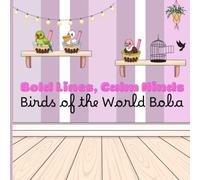 Bold Lines, Calm Minds - Birds of the World Boba Cafe: Simple and Easy Coloring Pages for Teens and Adults (Boba Animal Cafe Collection)