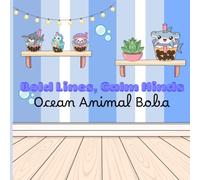 Bold Lines, Calm Minds - Ocean Animal Boba Cafe: Simple and Easy Coloring Pages for Teens and Adults (Boba Animal Cafe Collection)