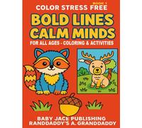 BOLD LINES CALM MINDS: Relaxing Bold Line Designs for Kids and Adults (COLOR STRESS FREE)