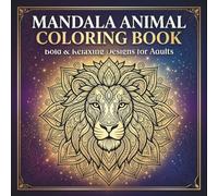 Bold Mandala Animal Coloring Book for Adults: 50+ Relaxing Designs with Animals, Floral & Geometric Patterns | Stress Relief & Mindfulness Coloring Book