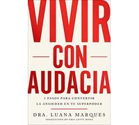 Bold Move Vivir con audacia (Spanish edition): 3 pasos para convertir la ansiedad en tu superpoder