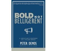 Bold Not Belligerent: A Christian's Response in a Fallen World