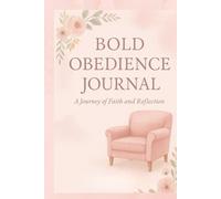 Bold Obedience Journal: A Journey of Faith and Relection