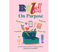 Bold On Purpose: A Teen Girl’s Guide to Getting It Done