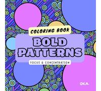 Bold Patterns: Adult coloring book featuring Geometric Motifs to help you Focus and Relieve stress.: 27 Intricate geometric patterns for beginner and ... you to slow down and enjoy every pen stroke.