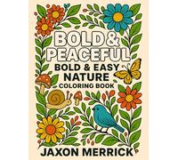 Bold & Peaceful: Easy Nature Coloring Book for men & Women, Large Print Art with Flowers, architecture house , Butterfly, Forests, & Animals | ... Relief Pages (Bold & Easy Coloring Books)