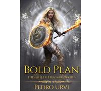 Bold Plan: (The Path of Dragons, Book 6)