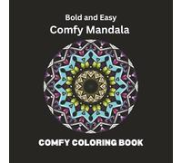 Bold & Relaxing Mandalas - Easy Coloring Book for All Ages: Simple Designs for Kids, Teens & Adults - Stress-Free, Fun and Mindful Creativity (8.5" x 8.5", 48 Pages)