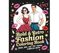 Bold & Retro Fashion Coloring Book: 1950s, 60s, and 70s Vintage Outfits for Adults | Glamorous Dresses, Disco Styles, Mod Looks & More