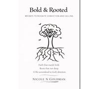 Bold & Rooted: 40 Days to Reignite Conviction and Calling
