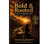 Bold & Rooted: Prayers for the Wilderness Season