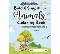 Bold & Simple ABC Animals Colouring Book: Alphabet Coloring and Tracing Book for Toddlers and Preschoolers Ages 3-5