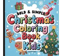 Bold & Simple Christmas Coloring Book: Happy Christmas Coloring Book For Children (Warm Winter Wishes: A Holiday Christmas Collection Of Mazes, Coloring Books & More For The Whole Family)