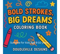 Bold Strokes, Big Dreams: Coloring Book (Kids Activity books)