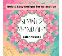 Bold Summer Mandala Coloring Book: Bold & Easy Designs for Relaxation