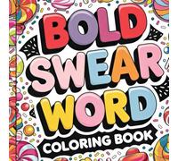 Bold Swear Words: adult coloring book