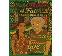 Bold Threads of Faith: A Celebration of Us