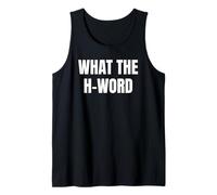 Bold What The H Word Design for Fun Loud Bold Attitude Wear Camiseta sin Mangas