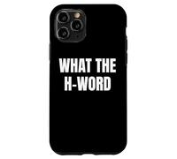 Bold What The H Word Design for Fun Loud Bold Attitude Wear Carcasa para iPhone 11 Pro