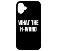 Bold What The H Word Design for Fun Loud Bold Attitude Wear Carcasa para iPhone 16 Plus