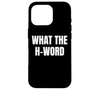 Bold What The H Word Design for Fun Loud Bold Attitude Wear Carcasa para iPhone 16 Pro