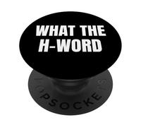Bold What The H Word Design for Fun Loud Bold Attitude Wear PopSockets PopGrip Adhesivo