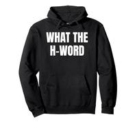 Bold What The H Word Design for Fun Loud Bold Attitude Wear Sudadera con Capucha