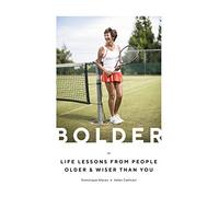 Bolder: Life lessons from people older and wiser than you