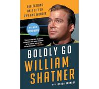 Boldly Go: Reflections on a Life of Awe and Wonder